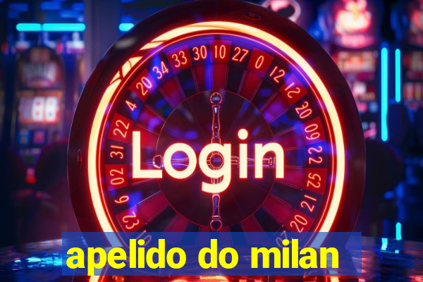 apelido do milan