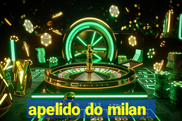 apelido do milan