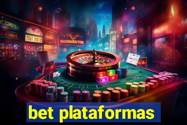 bet plataformas