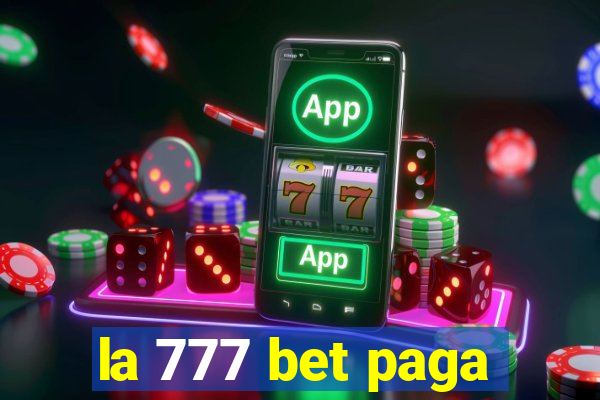 la 777 bet paga