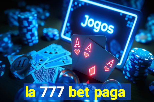 la 777 bet paga