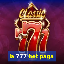 la 777 bet paga