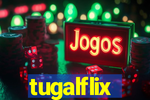 tugalflix