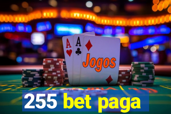 255 bet paga