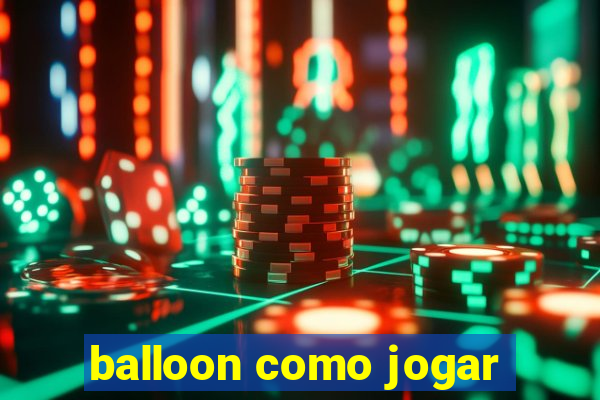 balloon como jogar