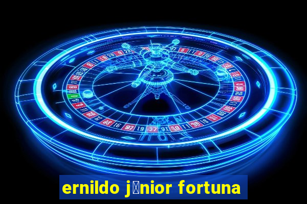 ernildo j煤nior fortuna