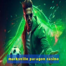 marksville paragon casino