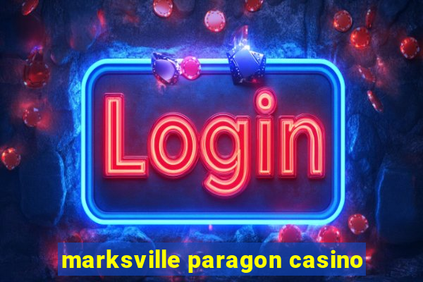 marksville paragon casino