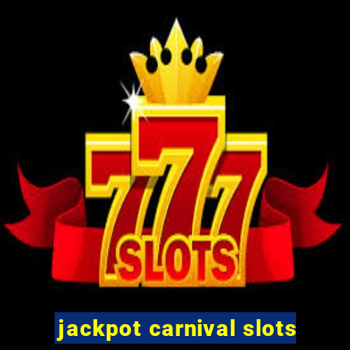 jackpot carnival slots