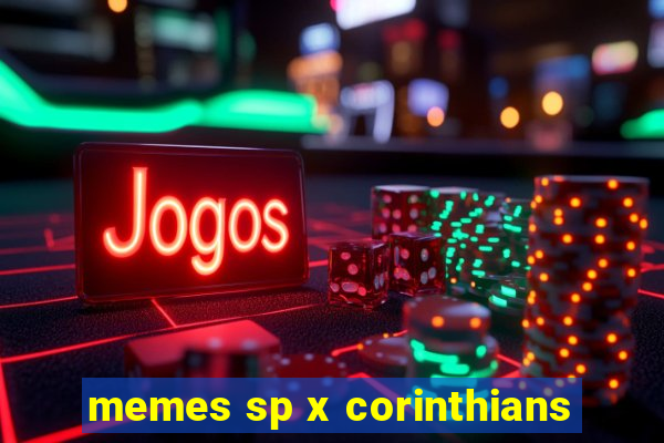 memes sp x corinthians