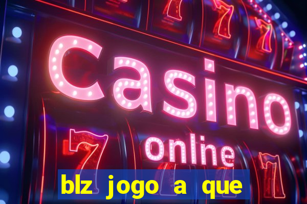 blz jogo a que mais paga