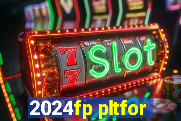 2024fp pltfor