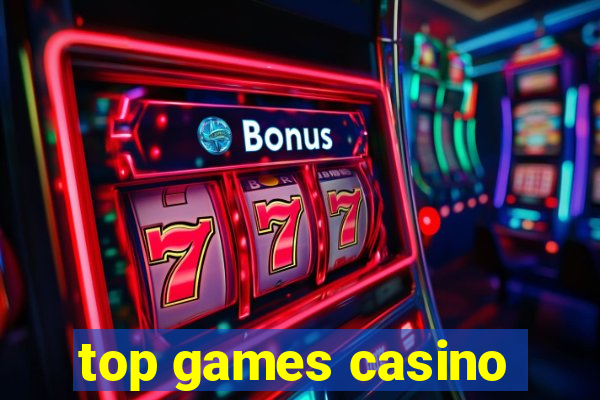 top games casino