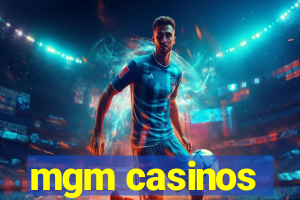 mgm casinos