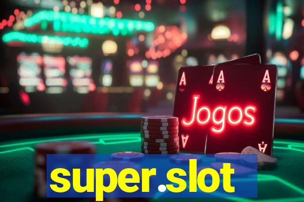 super.slot