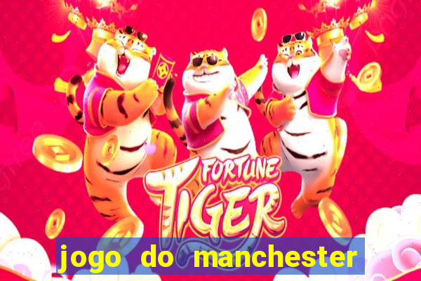 jogo do manchester united ao vivo futemax