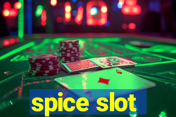 spice slot