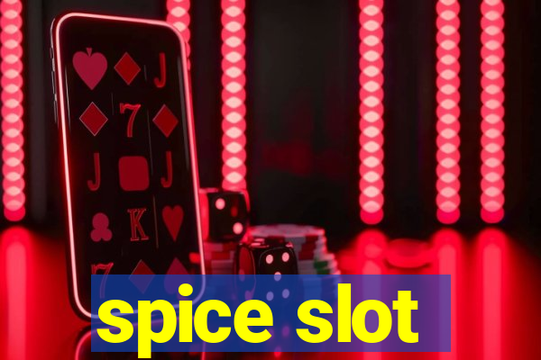 spice slot