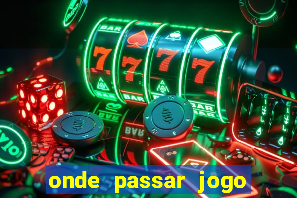 onde passar jogo do brasil hoje