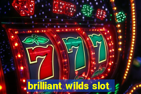 brilliant wilds slot