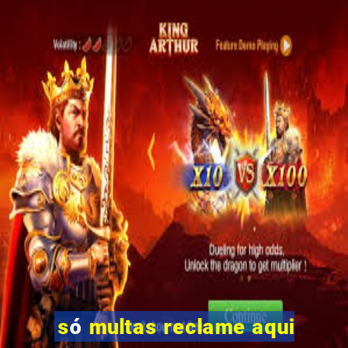 só multas reclame aqui