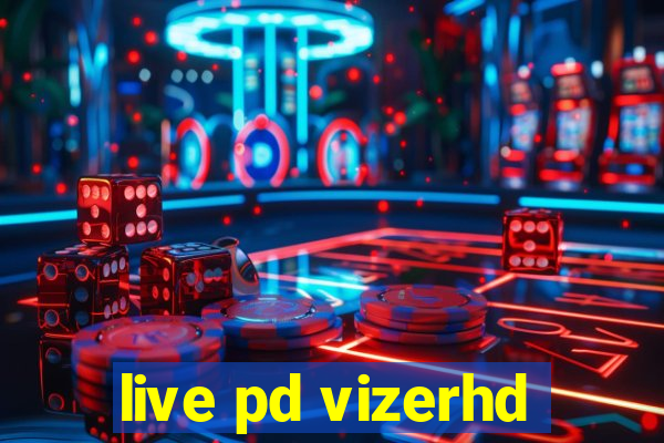 live pd vizerhd