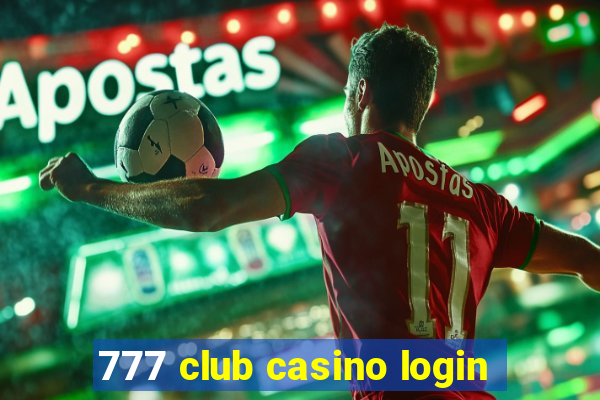 777 club casino login