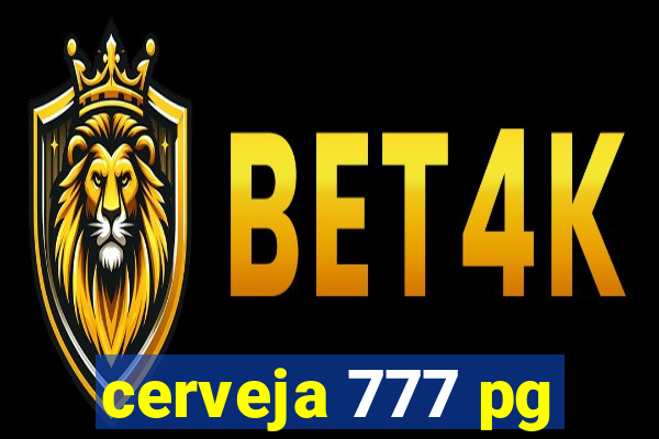 cerveja 777 pg