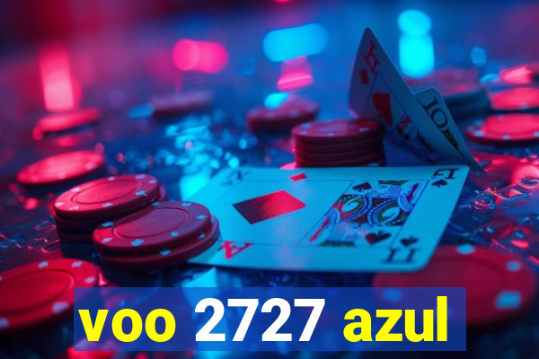 voo 2727 azul