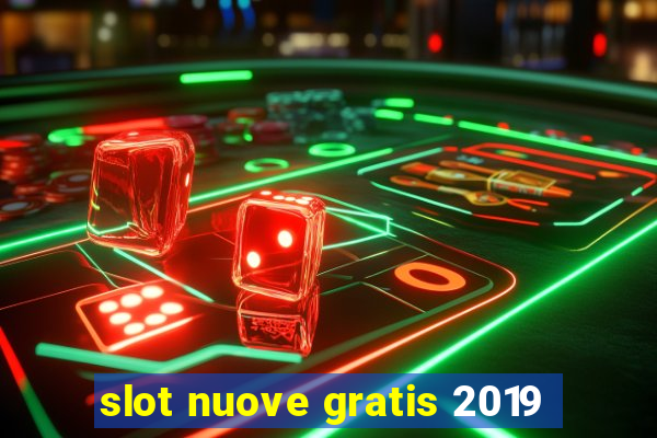 slot nuove gratis 2019