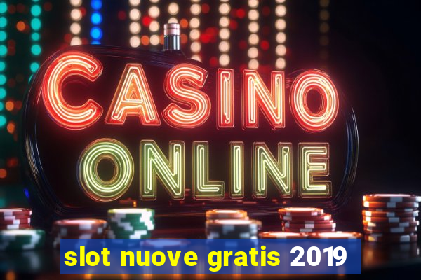 slot nuove gratis 2019