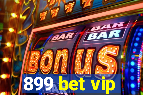 899 bet vip