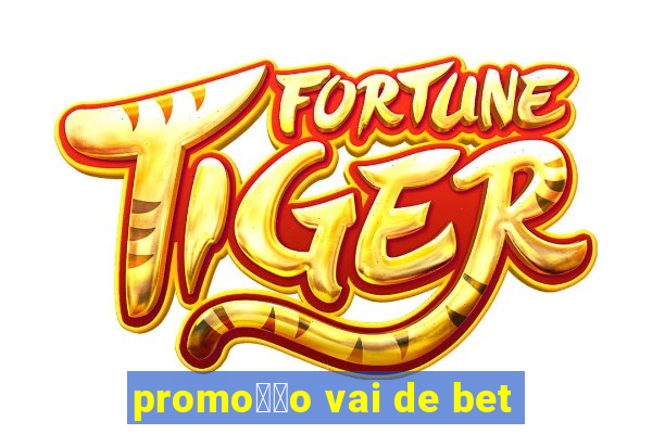 promo莽茫o vai de bet