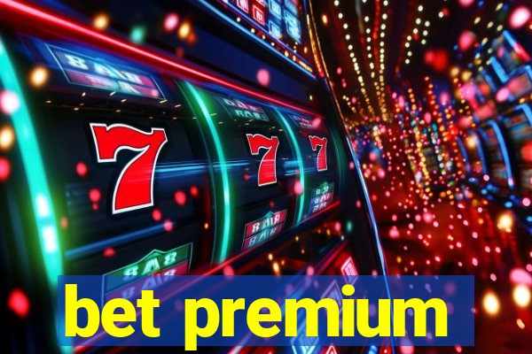 bet premium