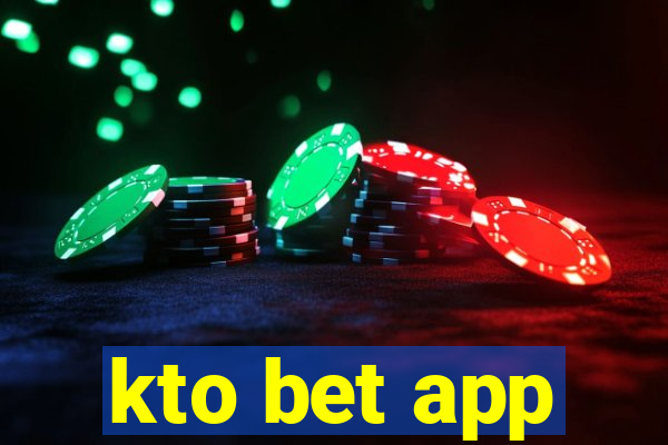 kto bet app