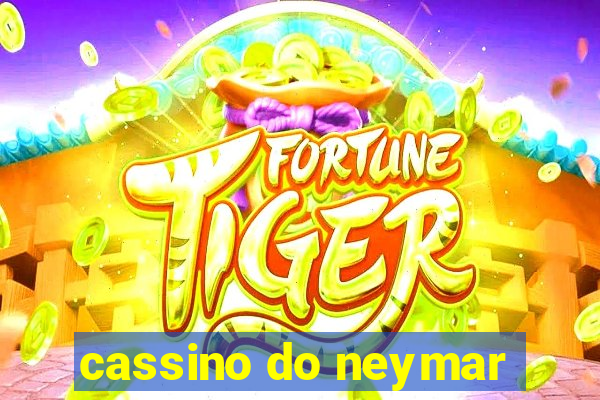 cassino do neymar