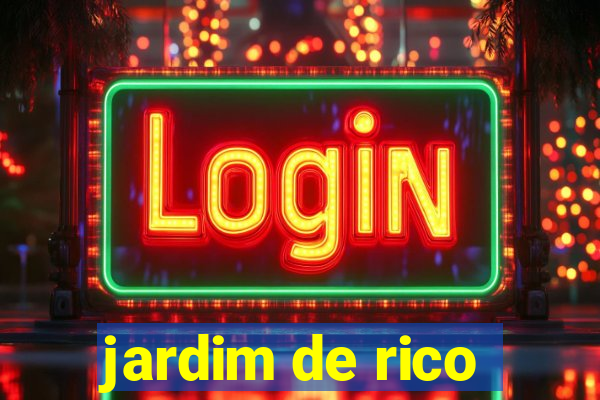 jardim de rico