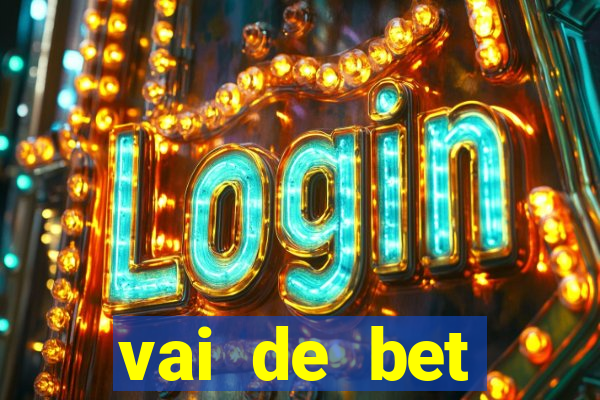 vai de bet esportes da sorte