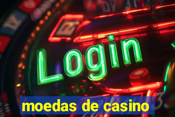 moedas de casino