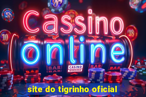 site do tigrinho oficial