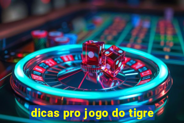 dicas pro jogo do tigre