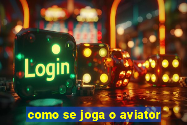 como se joga o aviator