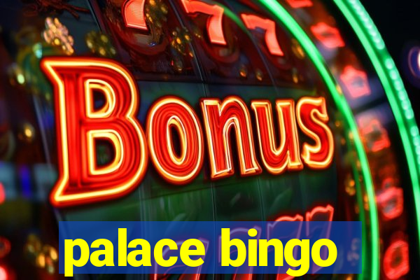 palace bingo