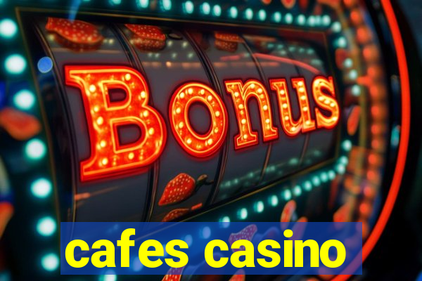 cafes casino