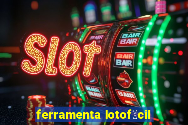 ferramenta lotof谩cil