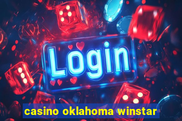 casino oklahoma winstar