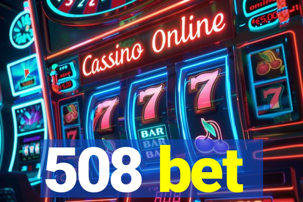 508 bet