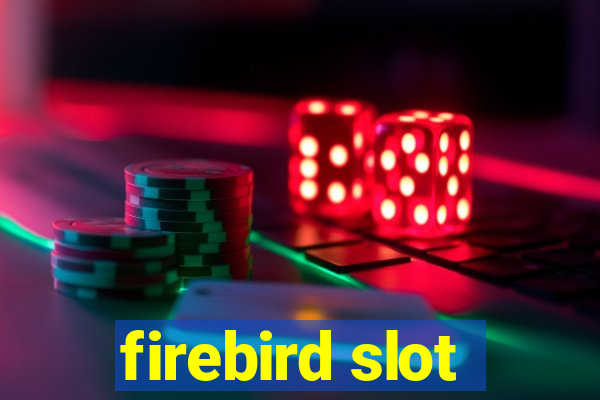 firebird slot