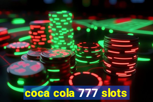 coca cola 777 slots