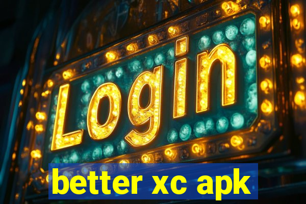 better xc apk